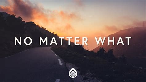 no matter what u say or what u do lyrics|song no matter what lyrics.